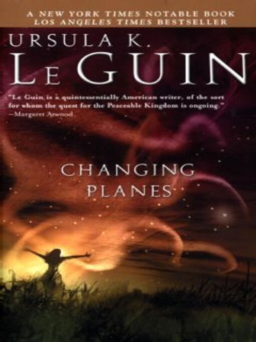 Title details for Changing Planes by Ursula K. Le Guin - Available
